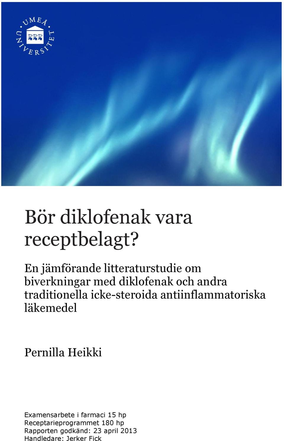 traditionella icke-steroida antiinflammatoriska läkemedel Pernilla Heikki