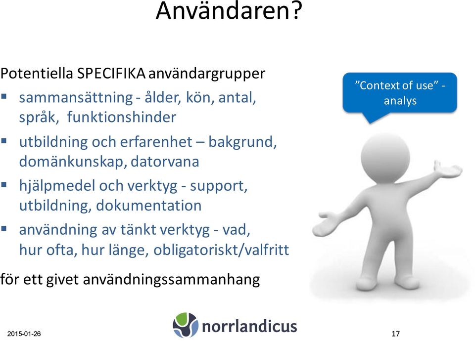 funktionshinder utbildning och erfarenhet bakgrund, domänkunskap, datorvana hjälpmedel och