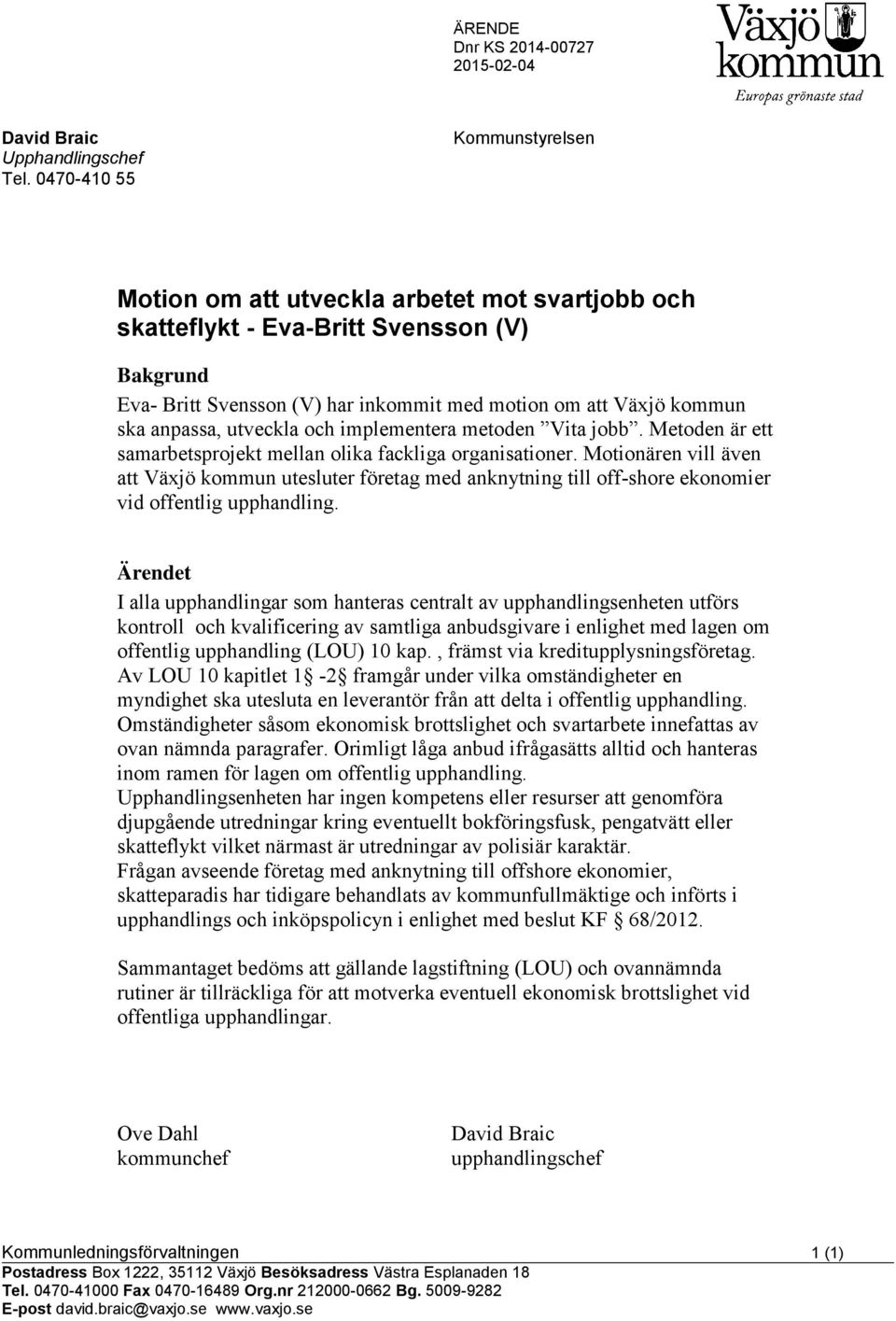 anpassa, utveckla och implementera metoden Vita jobb. Metoden är ett samarbetsprojekt mellan olika fackliga organisationer.