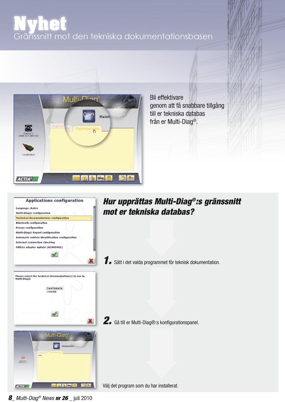 Hur upprättas Multi-Diag :s gränssnitt mot er tekniska databas? 1.