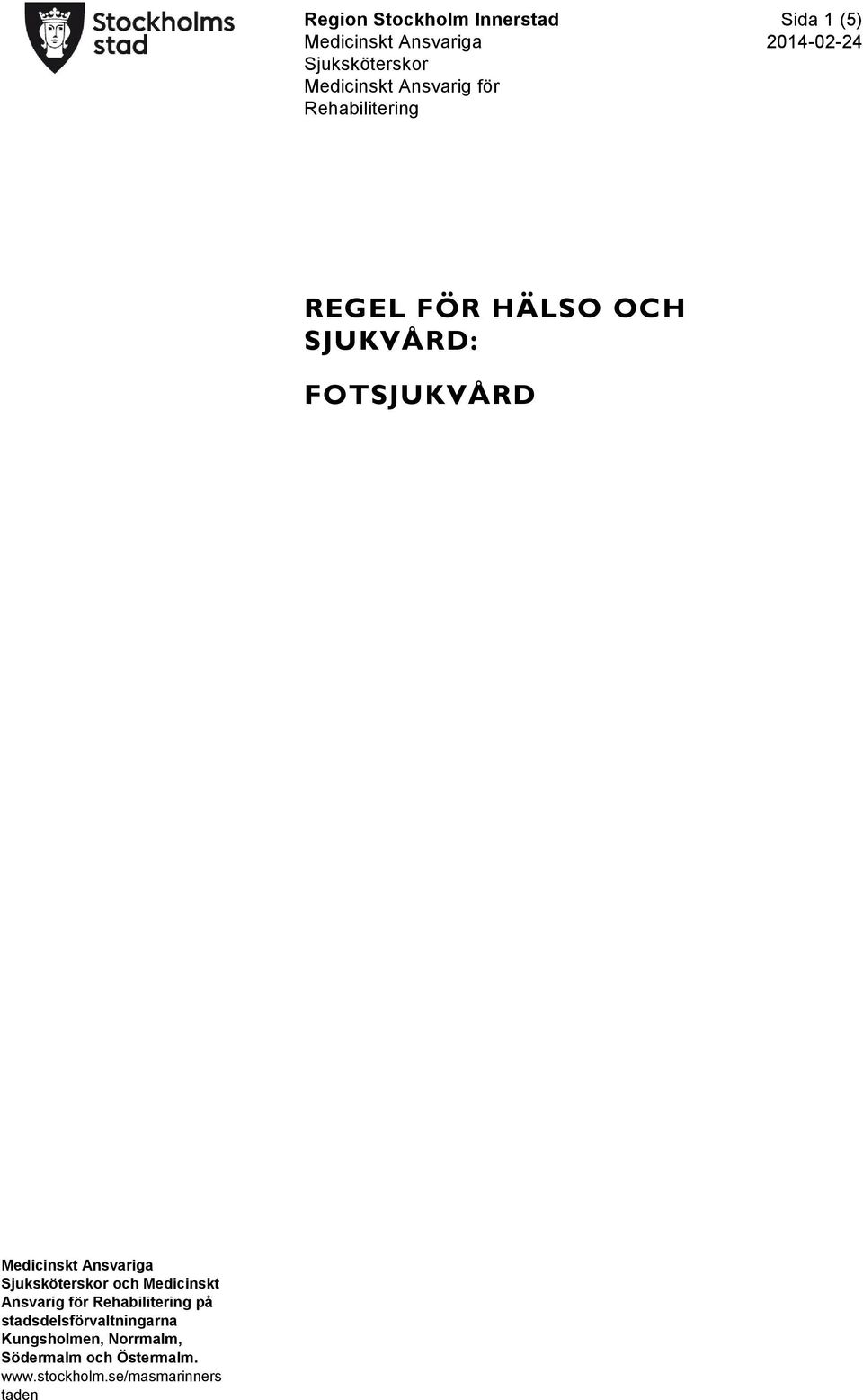 Rehabilitering REGEL FÖR HÄLSO OCH SJUKVÅRD: