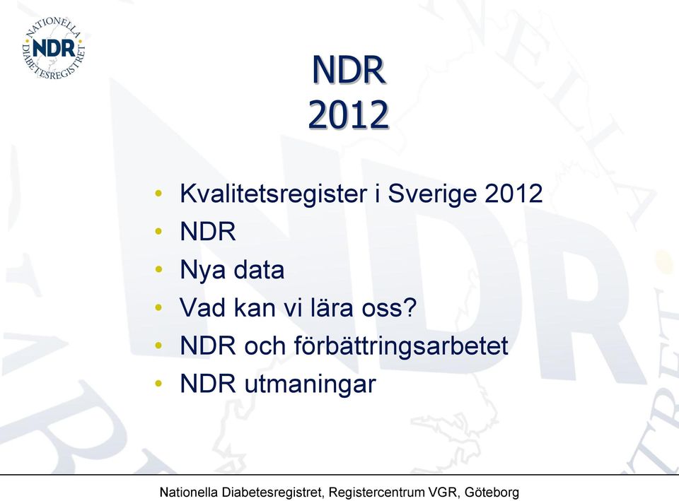 NDR och förbättringsarbetet NDR utmaningar