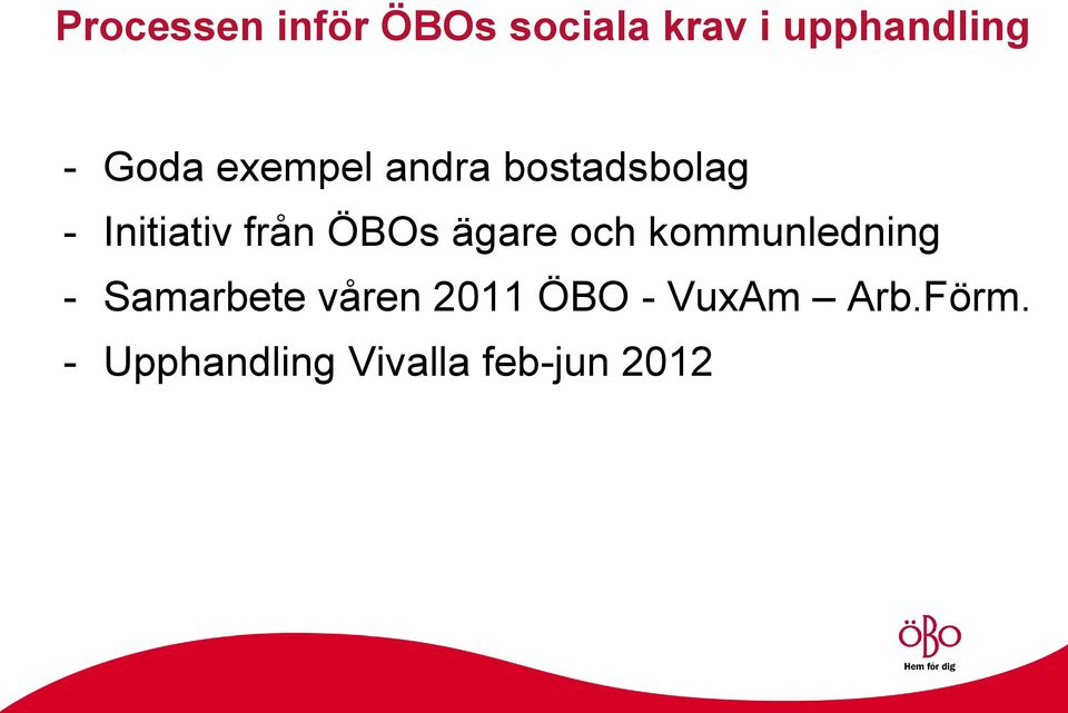 ÖBOs ägare och kommunledning - Samarbete våren 2011