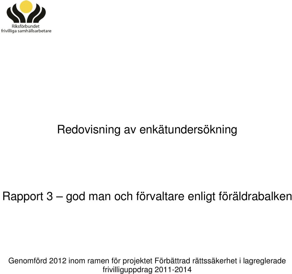 Genomförd 2012 inom ramen för projektet