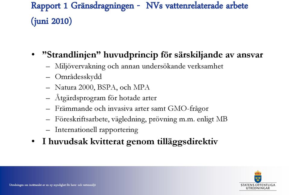 BSPA, och MPA Åtgärdsprogram för hotade arter Främmande och invasiva arter samt GMO-frågor