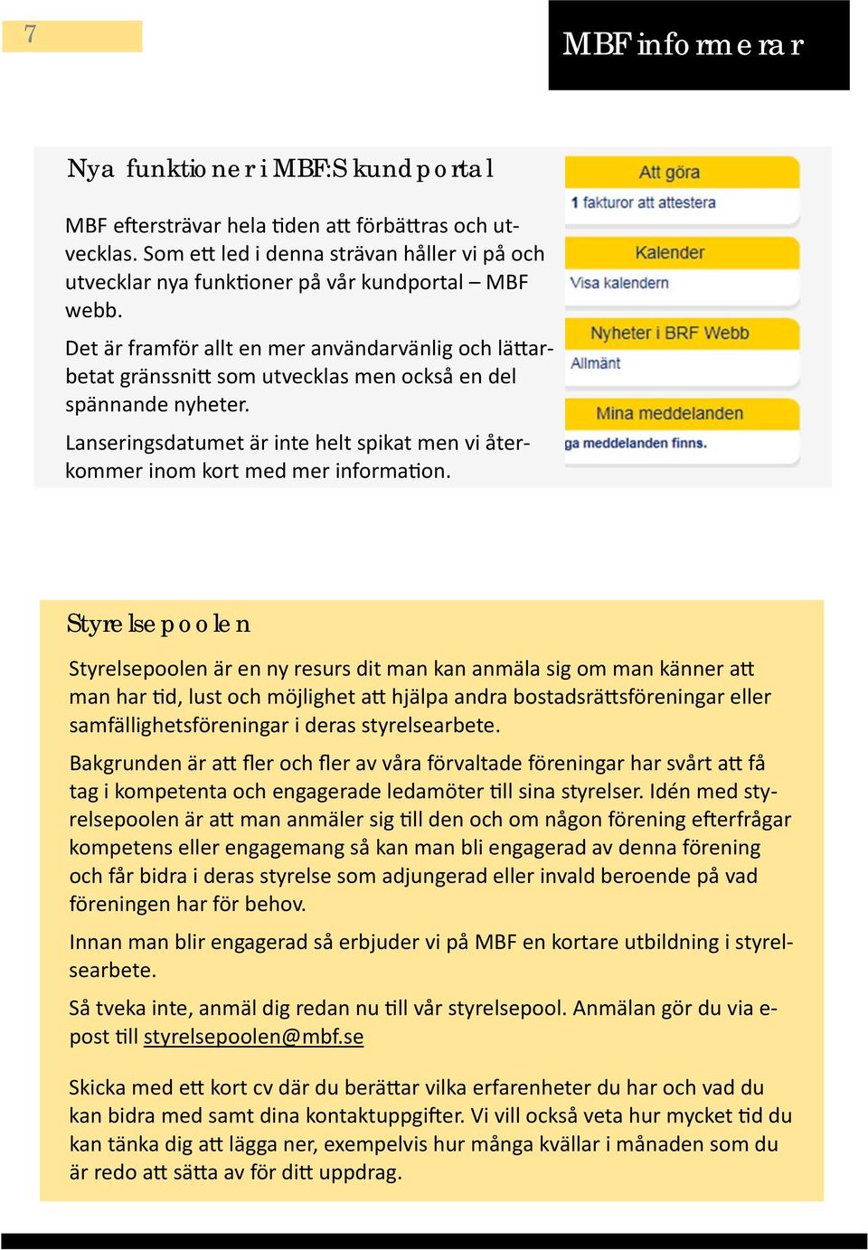 Lanseringsdatumet är inte helt spikat men vi återkommer inom kort med mer informa on.