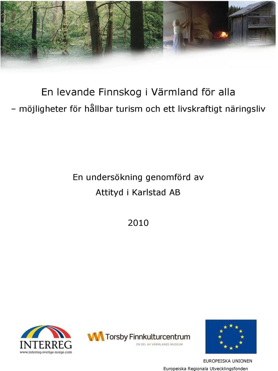 undersökning genomförd av Attityd i Karlstad AB 2010