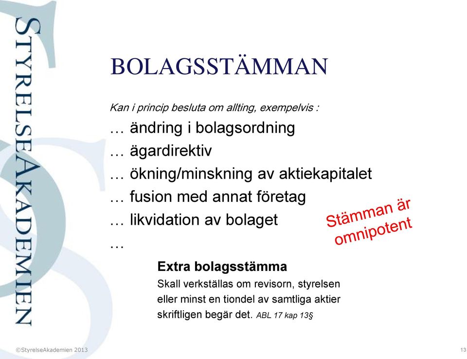 företag likvidation av bolaget Extra bolagsstämma Skall verkställas om revisorn,