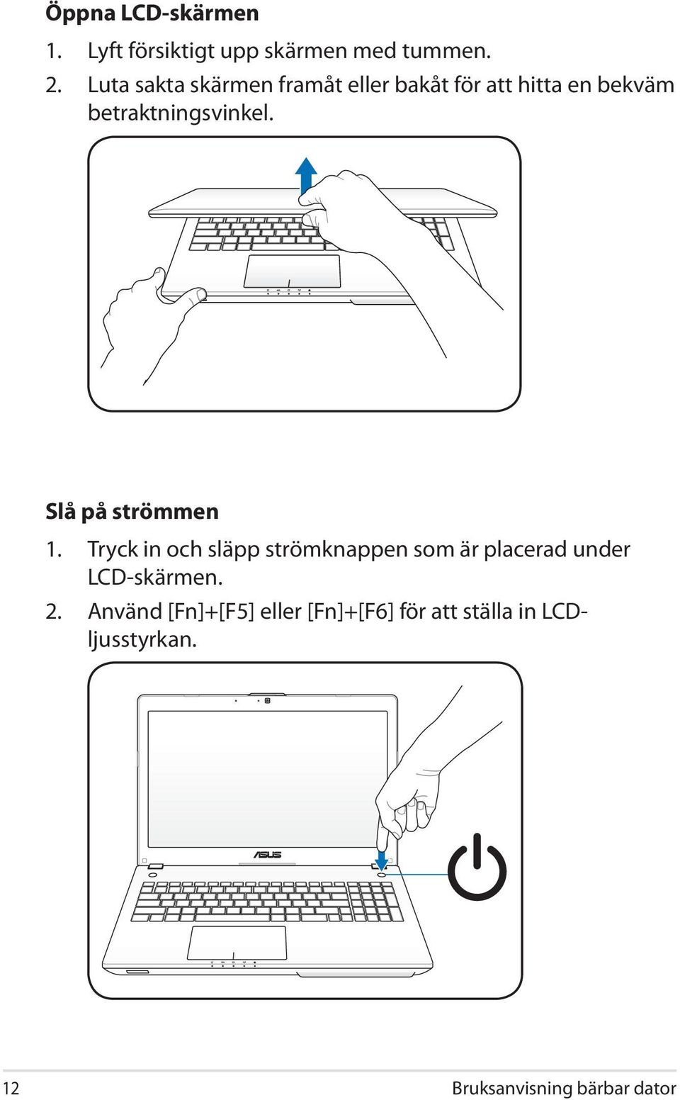Slå på strömmen 1.