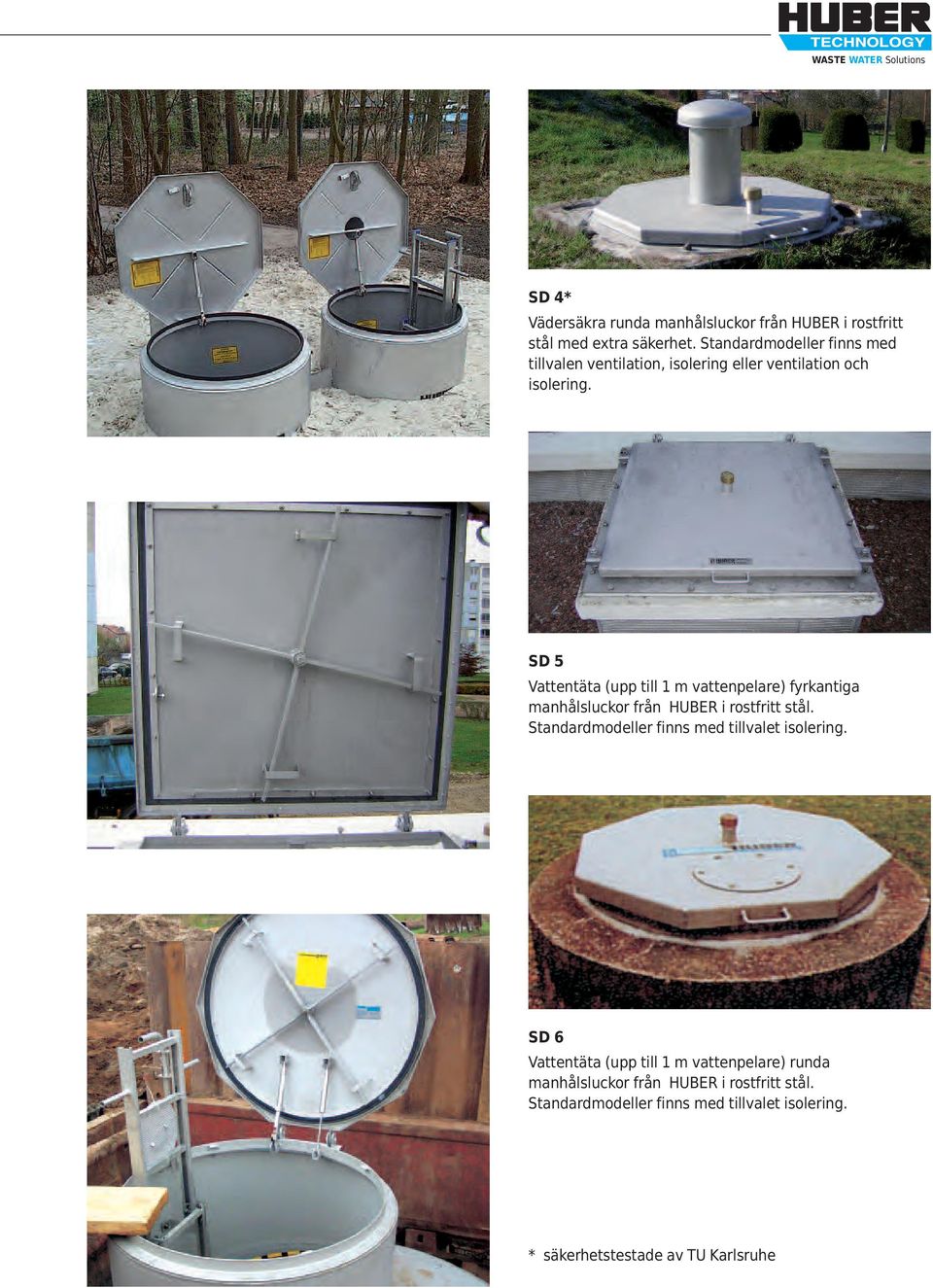 SD 5 Vattentäta (upp till 1 m vattenpelare) fyrkantiga manhålsluckor från HUBER i rostfritt stål.