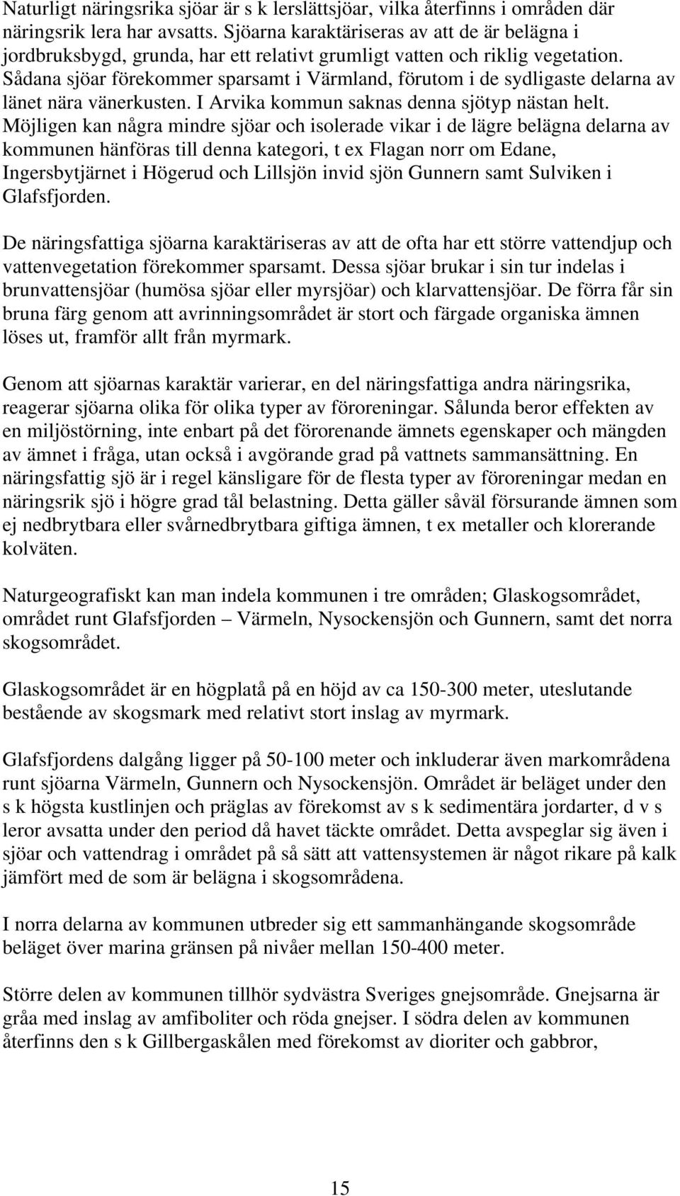 File:Stavns kyrka Language Helge Kjellin: Stavns kyrka Depicted place, County (ln): Vrmland, Municipality (kommun): Arvika, Province (landskap): Vrmland, Parish (socken): Stavns Stavns socken Stavns-Hgerud. File:Stavns kyrka patient-survey.net - Wikimedia Commons