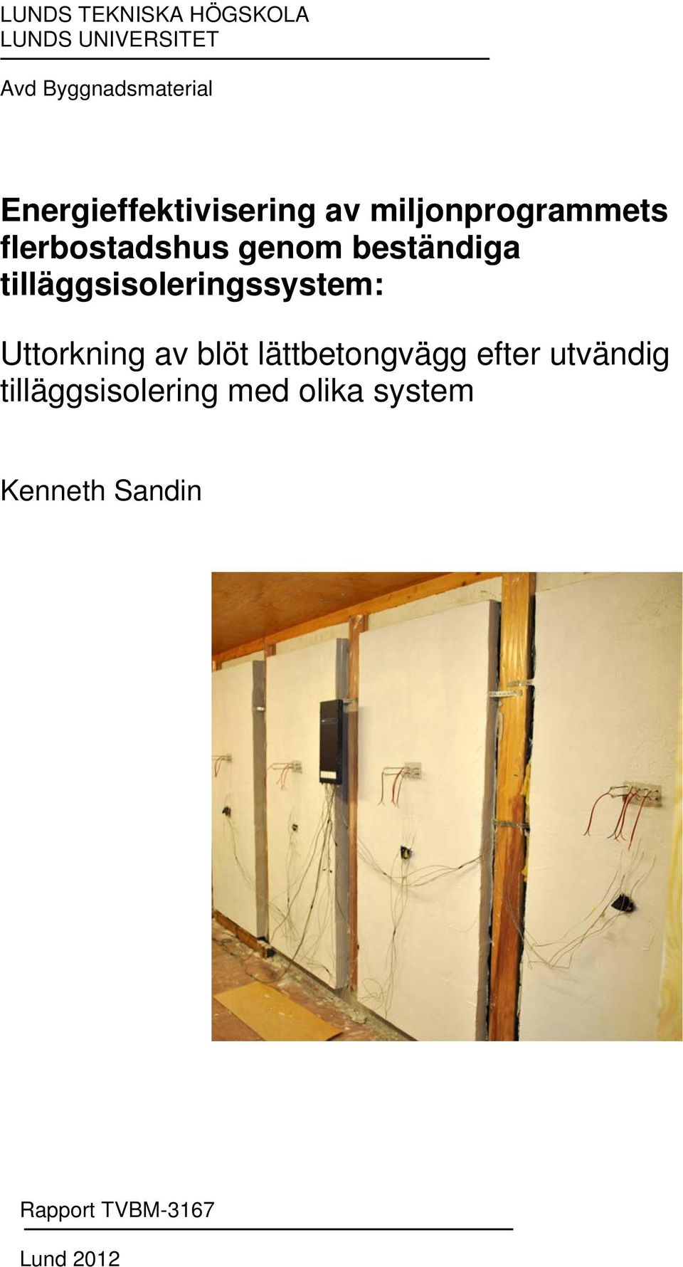 beständiga tilläggsisoleringssystem: Uttorkning av blöt lättbetongvägg