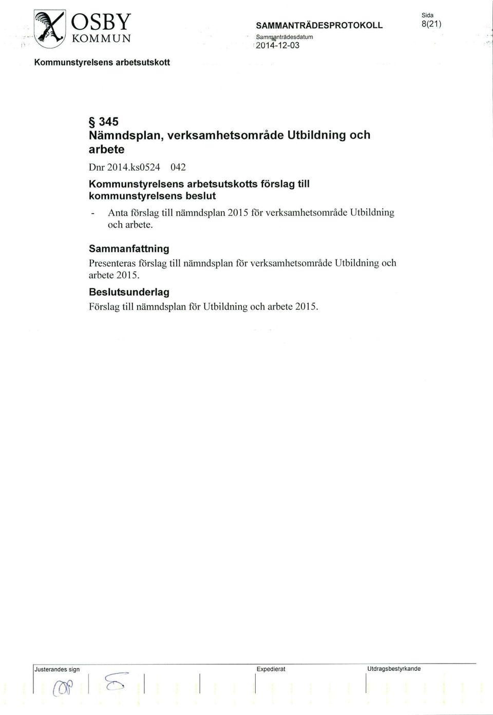 för verksamhetsområde Utbildning och arbete.