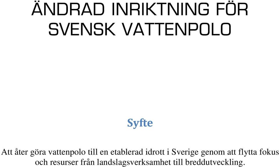 idrott i Sverige genom att flytta fokus och