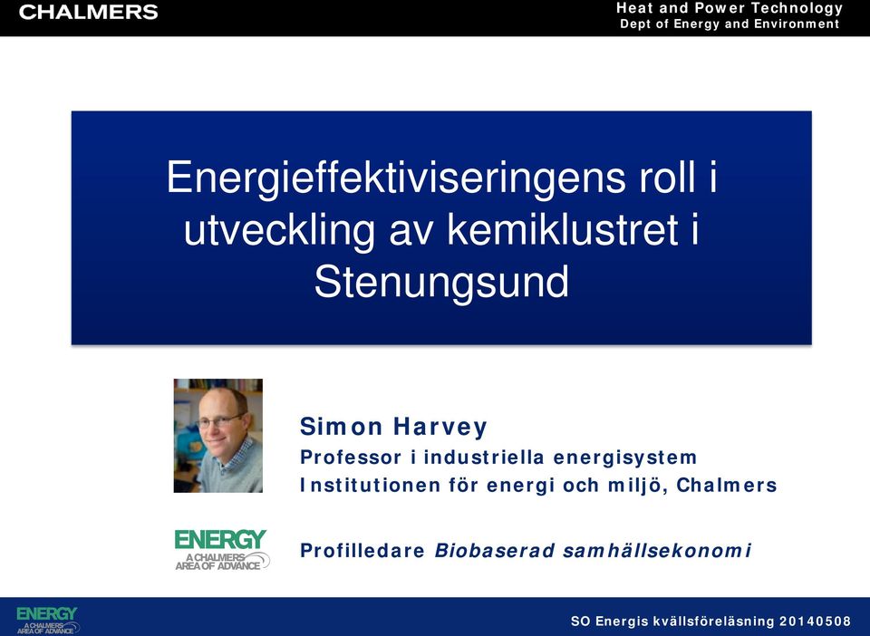 Simon Harvey Professor i industriella energisystem Institutionen för energi