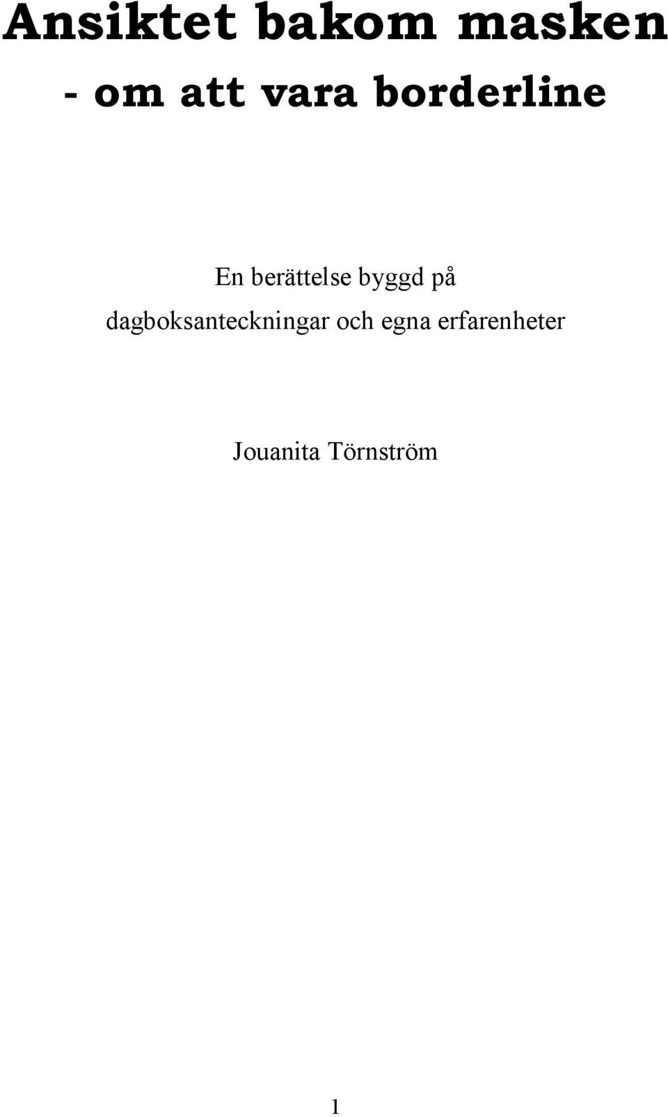 byggd på dagboksanteckningar och