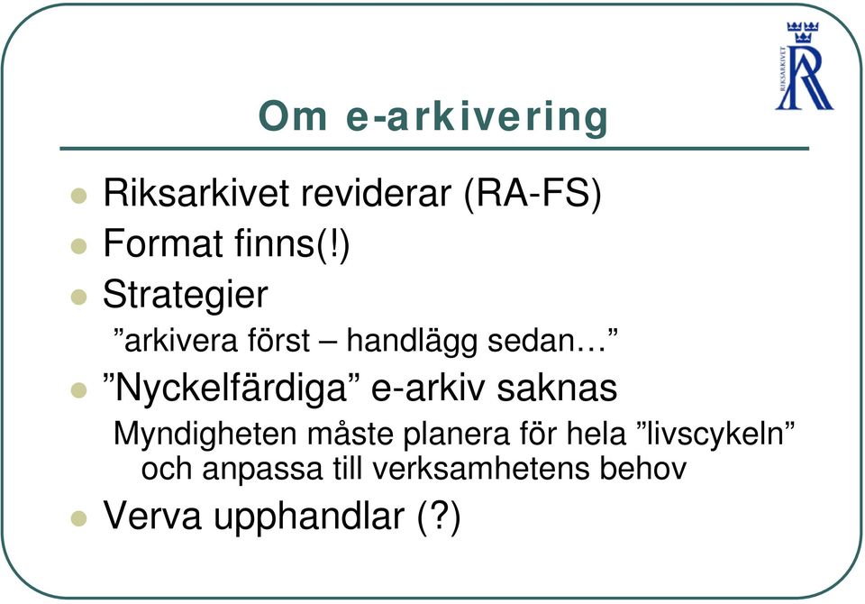 ) Strategier arkivera först handlägg sedan Nyckelfärdiga