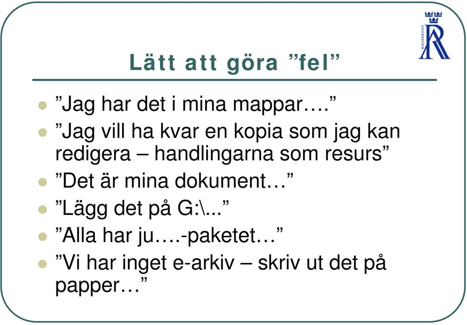 handlingarna som resurs Det är mina dokument Lägg det