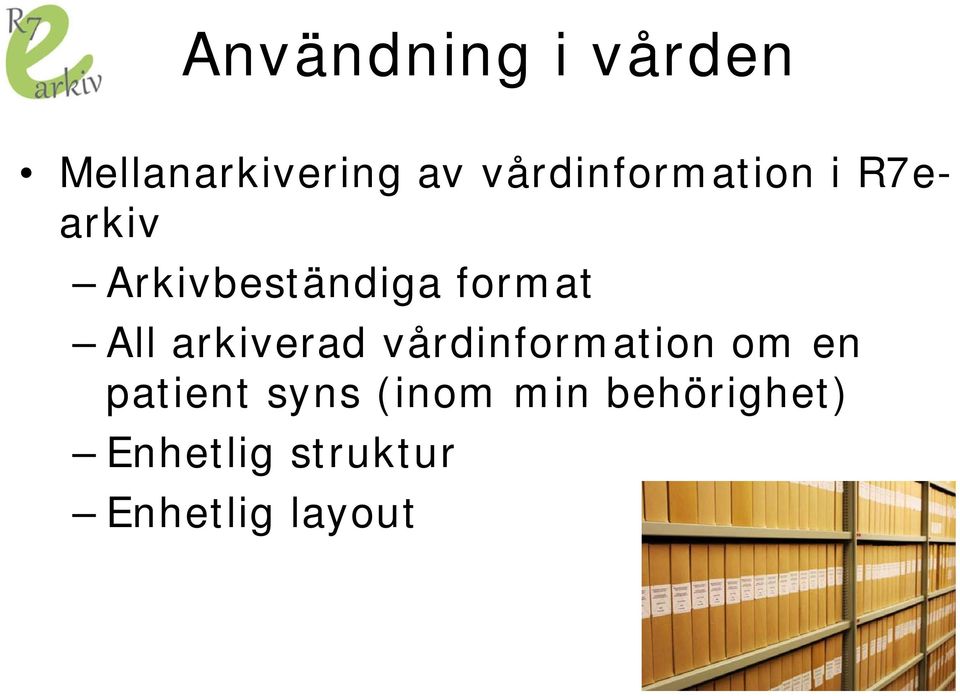 format All arkiverad vårdinformation om en