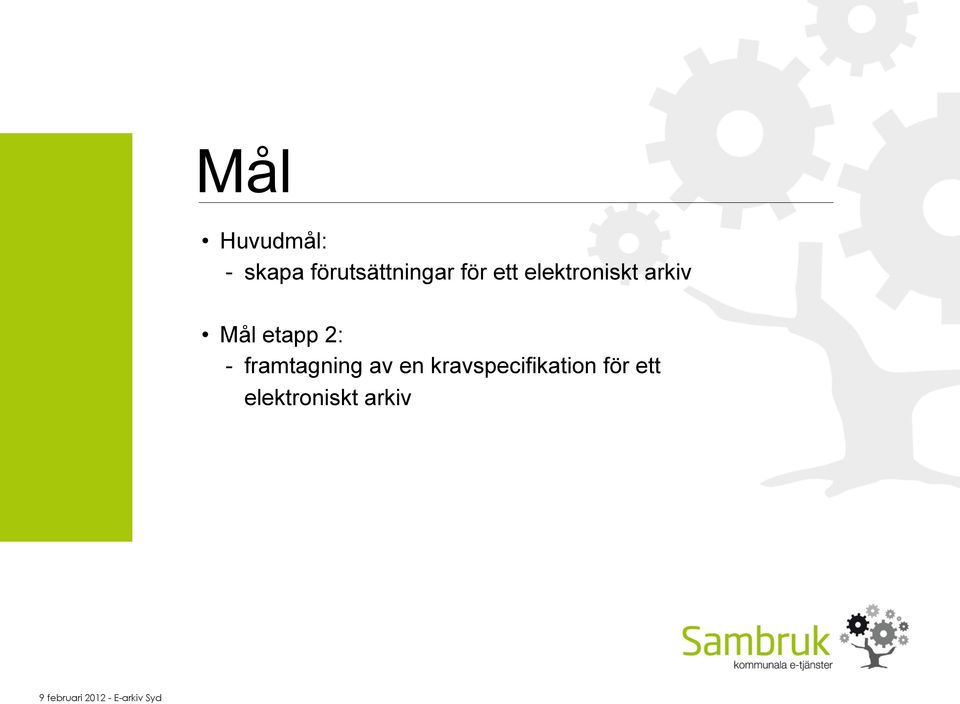elektroniskt arkiv Mål etapp 2: -