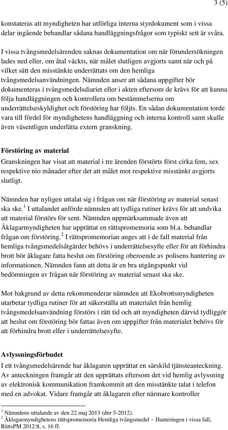 hemliga tvångsmedelsanvändningen.