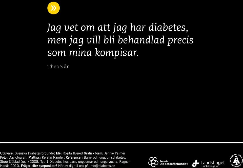 Dayfotografi. Mattips: Kerstin Ramfelt Referenser: Barn- och ungdomsdiabetes, Sture Sjöblad (red.) 2008.