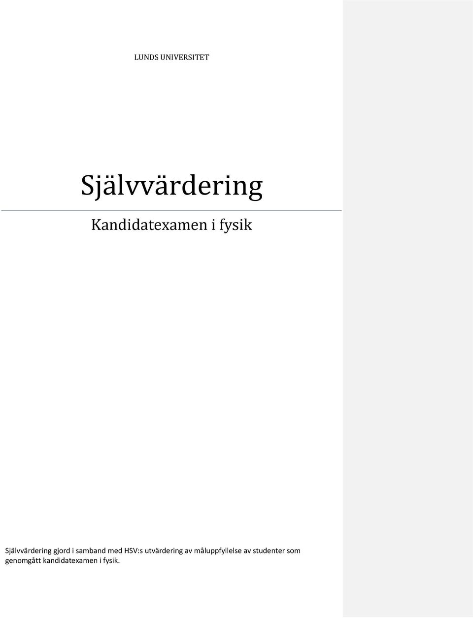 i samband med HSV:s utvärdering av