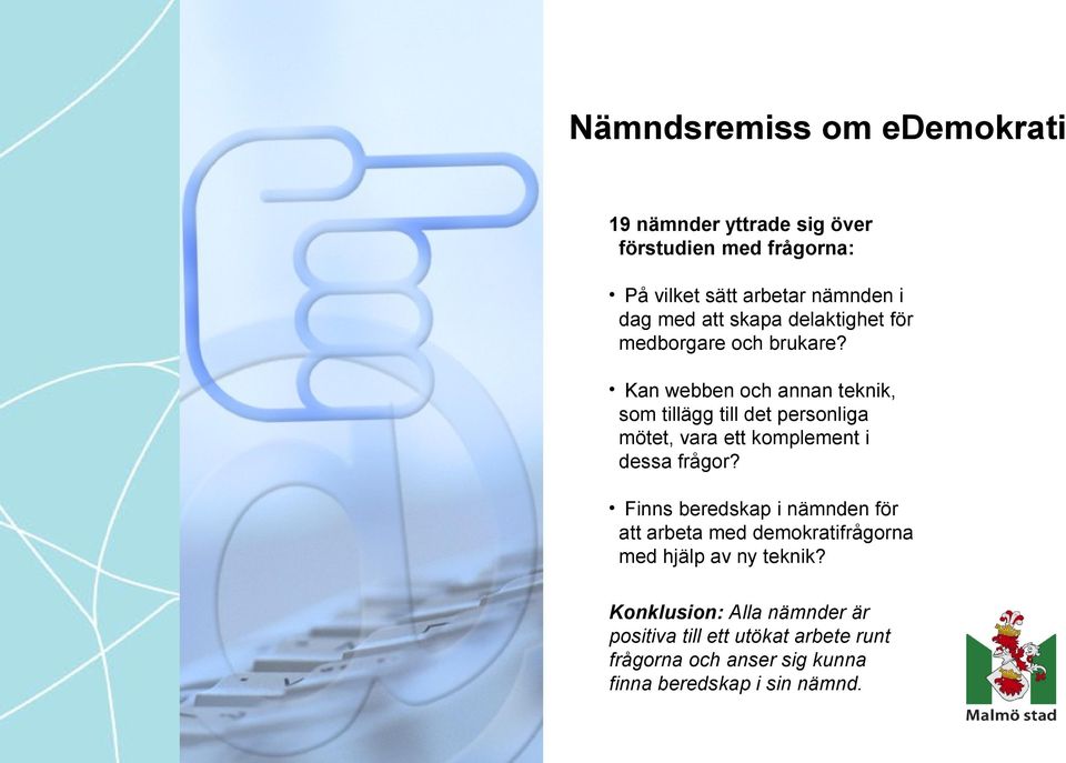 Kan webben och annan teknik, som tillägg till det personliga mötet, vara ett komplement i dessa frågor?