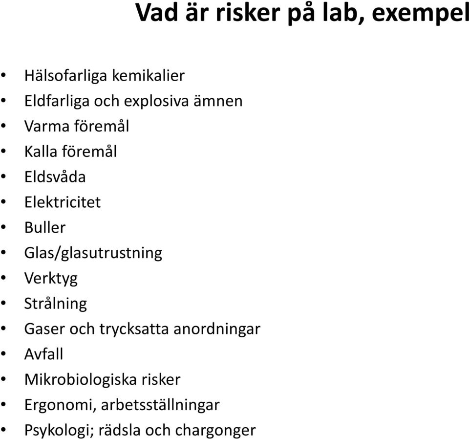 Glas/glasutrustning Verktyg Strålning Gaser och trycksatta anordningar