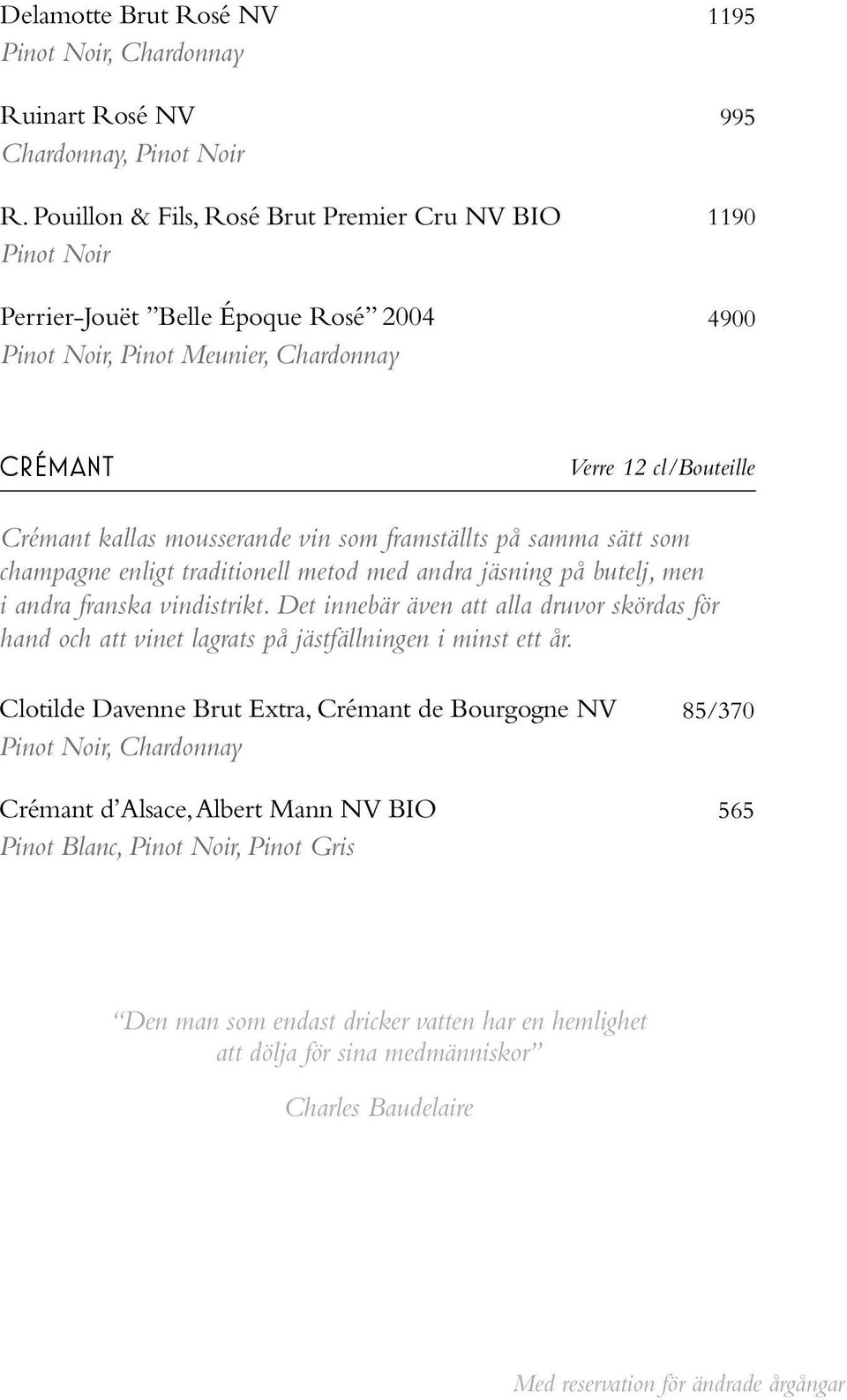 mousserande vin som framställts på samma sätt som champagne enligt traditionell metod med andra jäsning på butelj, men i andra franska vindistrikt.