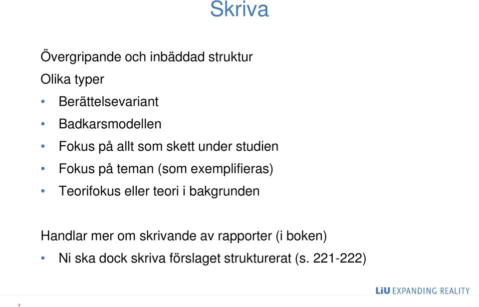 exemplifieras) Teorifokus eller teori i bakgrunden Handlar mer om skrivande