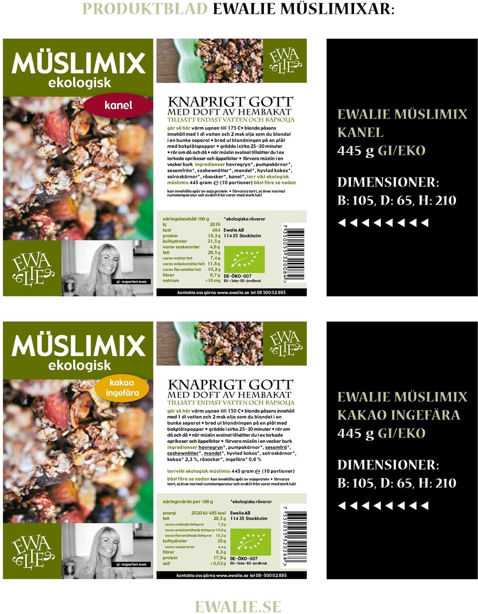 soloskäno*, åsocke*, knel*, to vikt müslimix 445 gm (10 potione) bäst föe se nedn kn innehåll spå v soj fövs tot, ej öve noml umstempetu och vskilt fån vo med stk lukt näingsinnehåll 100 g * åvo kj