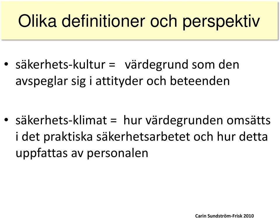 säkerhets-klimat = hur värdegrunden omsätts i det praktiska
