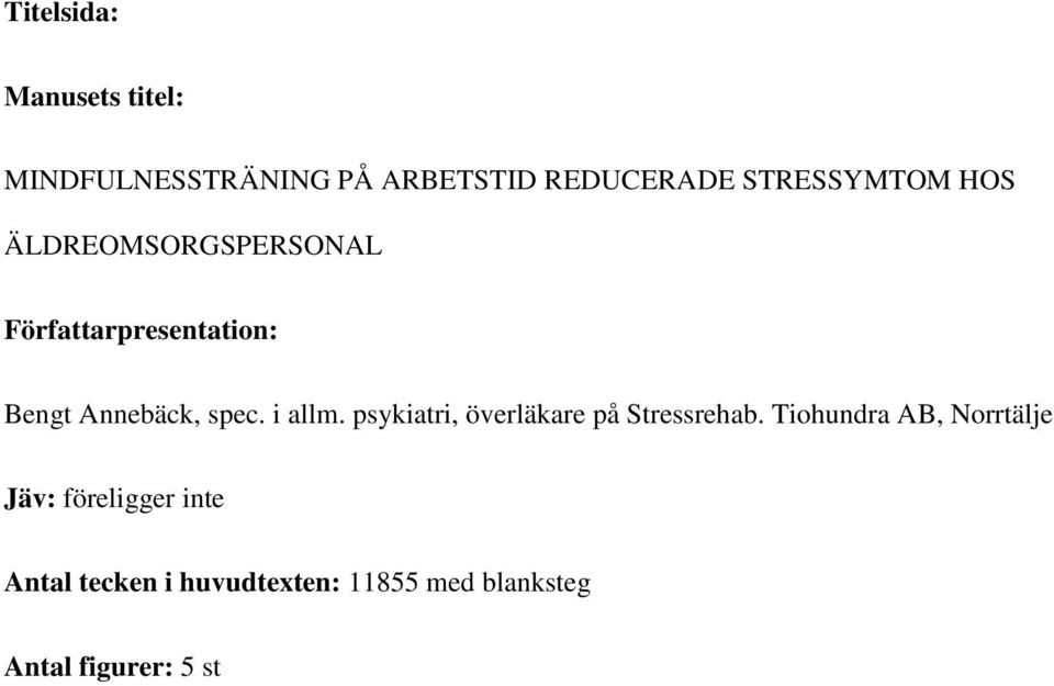 spec. i allm. psykiatri, överläkare på Stressrehab.