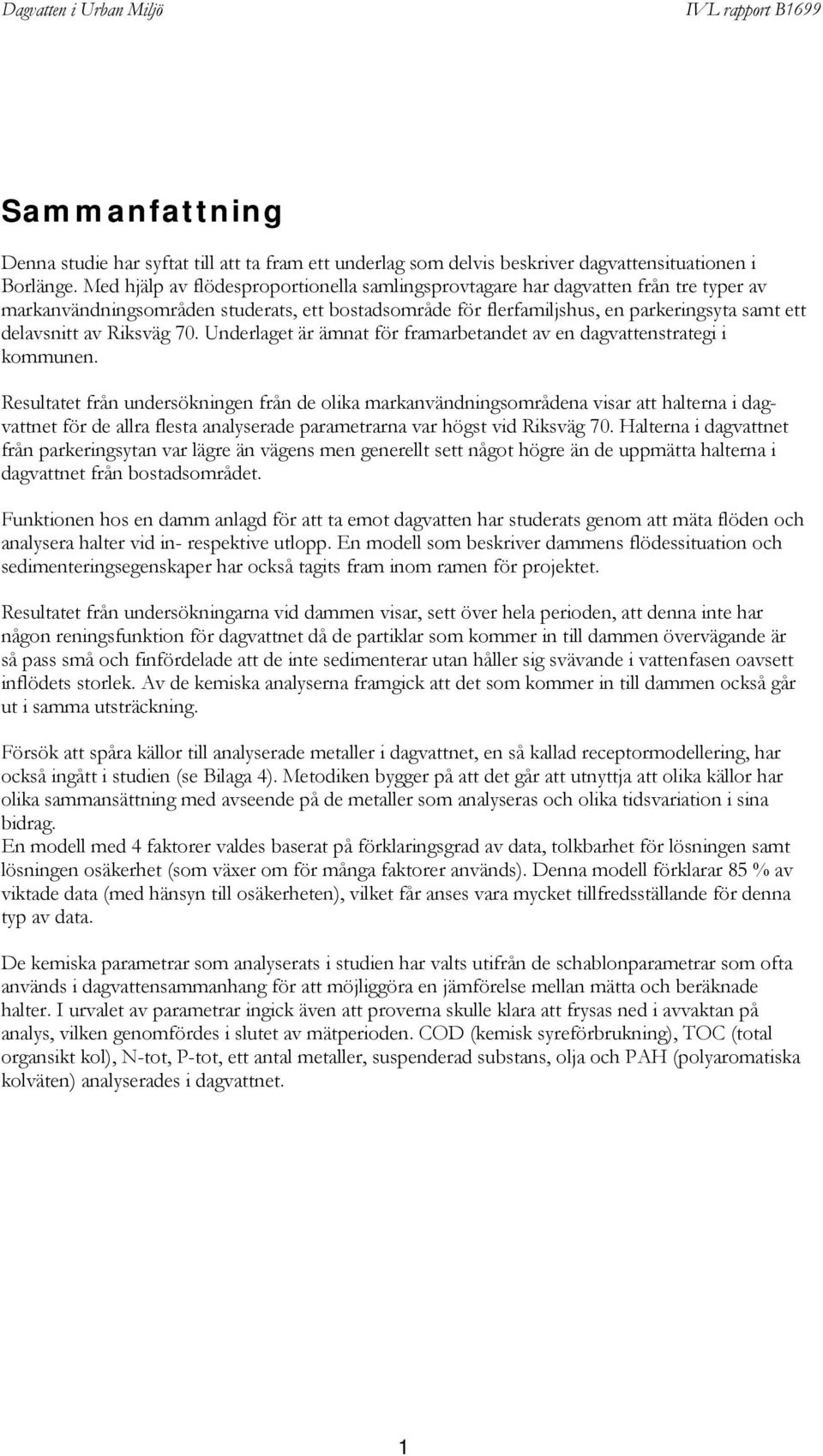 Riksväg 70. Underlaget är ämnat för framarbetandet av en dagvattenstrategi i kommunen.
