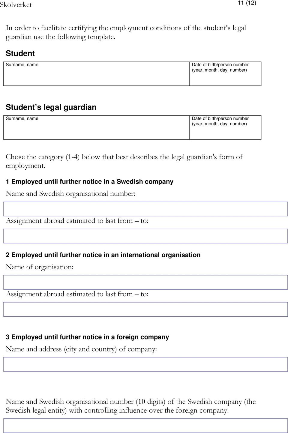 below that best describes the legal guardian's form of employment.