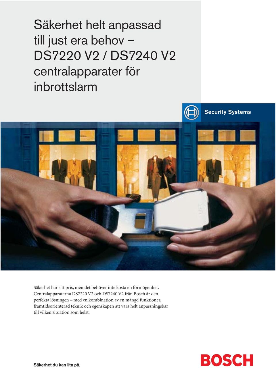 Centralapparaterna DS7220 V2 och DS7240 V2 från Bosch är den perfekta lösningen med en kombination av