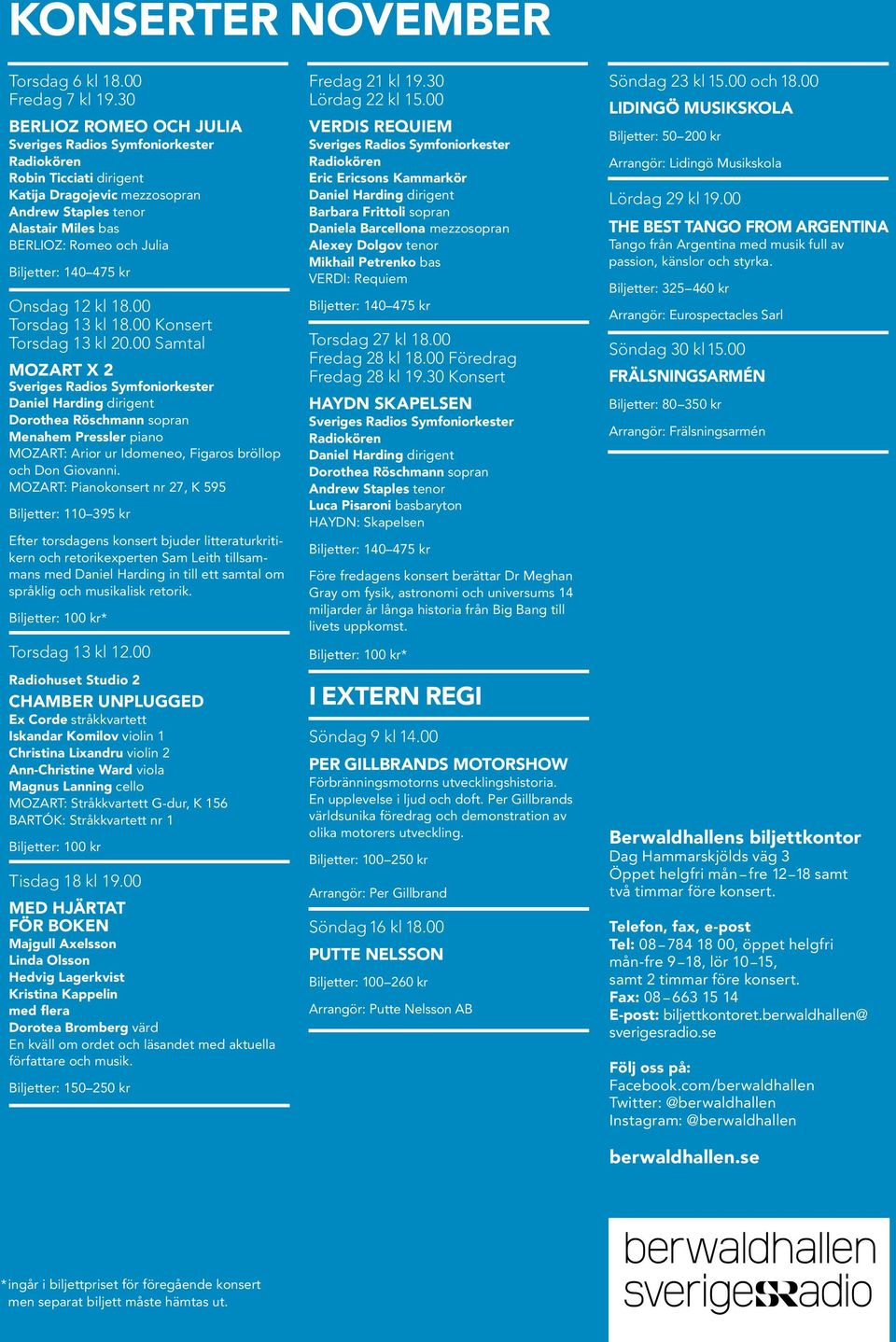 00 Torsdag 13 kl 18.00 Konsert Torsdag 13 kl 20.00 Samtal MOZART X 2 Dorothea Röschmann sopran Menahem Pressler piano MOZART: Arior ur Idomeneo, Figaros bröllop och Don Giovanni.