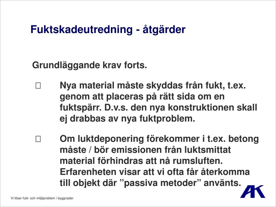 Om luktdeponering förekommer i t.ex.