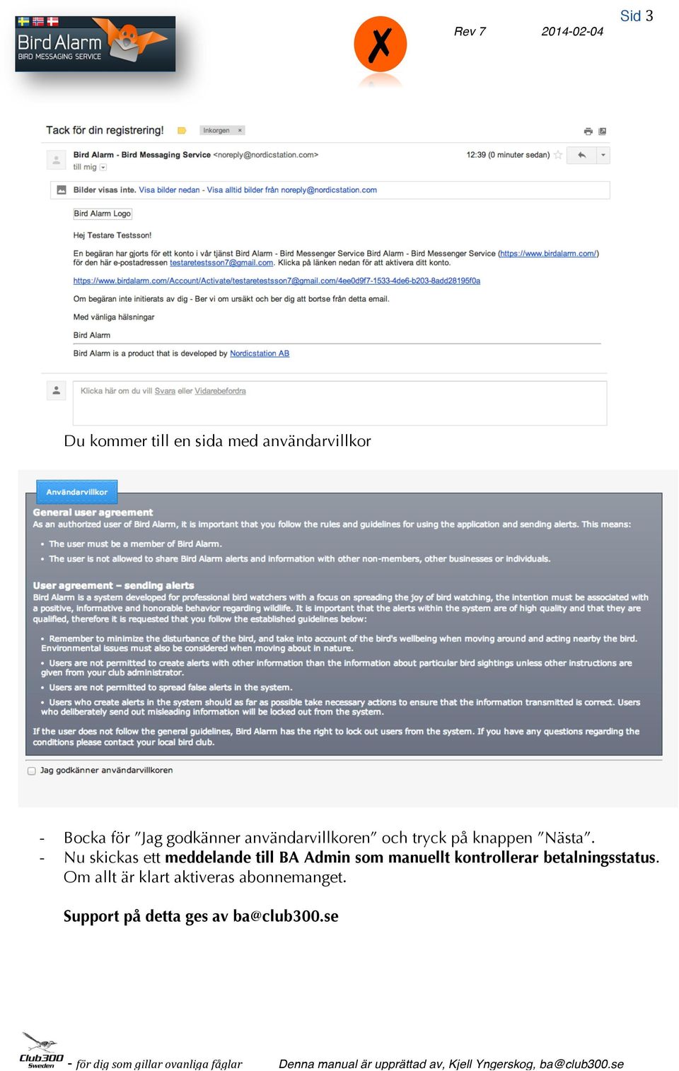 - Nu skickas ett meddelande till BA Admin som manuellt kontrollerar