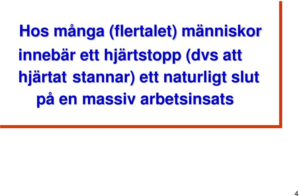 hjärtat stannar) ett naturligt