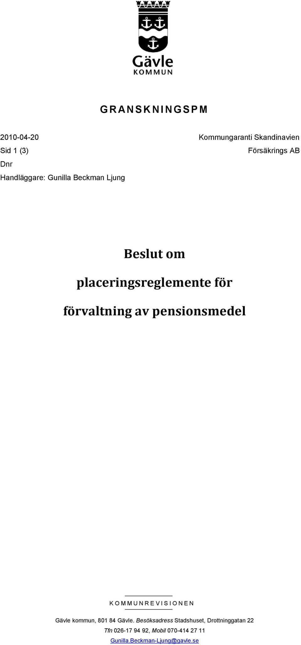 av pensionsmedel K O M M U N R E V I S I O N E N Gävle kommun, 801 84 Gävle.