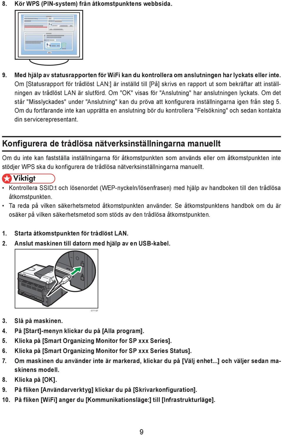 Om det står "Misslyckades" under "Anslutning" kan du pröva att konfigurera inställningarna igen från steg 5.