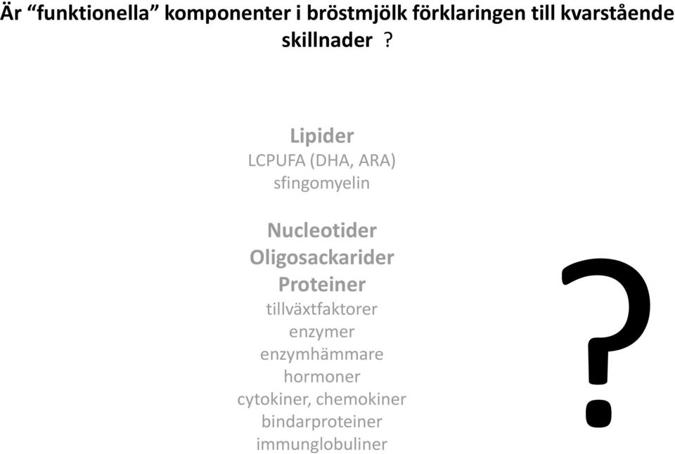 Lipider LCPUFA (DHA, ARA) sfingomyelin Nucleotider
