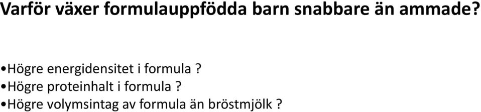 Högre energidensitet i formula?