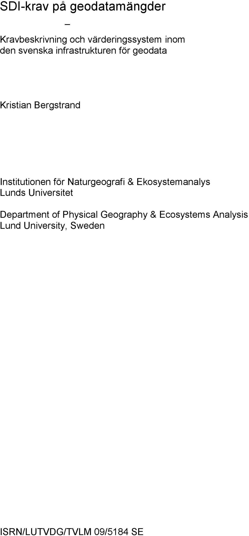 Naturgeografi & Ekosystemanalys Lunds Universitet Department of Physical