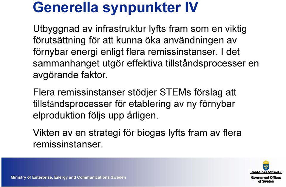 I det sammanhanget utgör effektiva tillståndsprocesser en avgörande faktor.