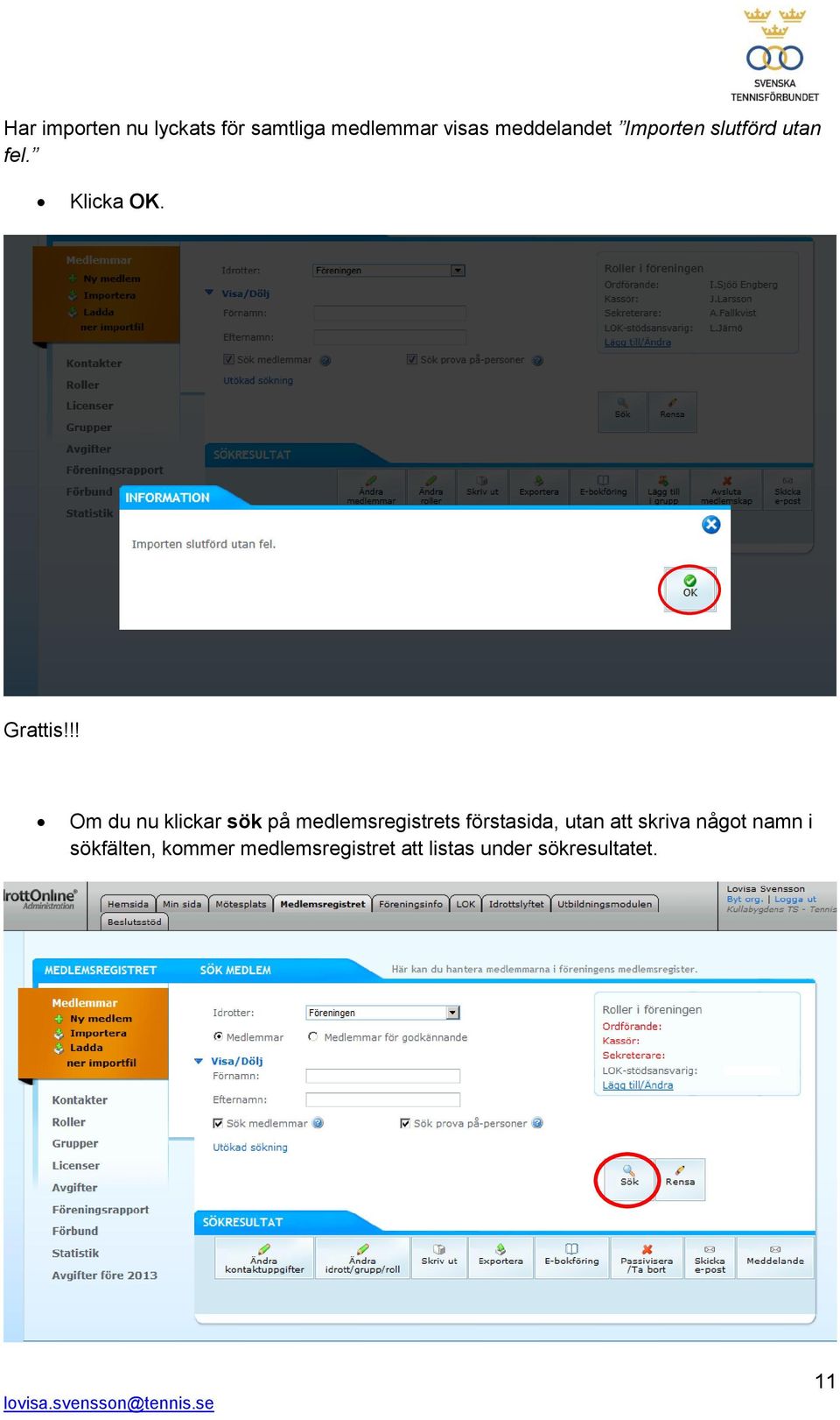 !! Om du nu klickar sök på medlemsregistrets förstasida, utan att