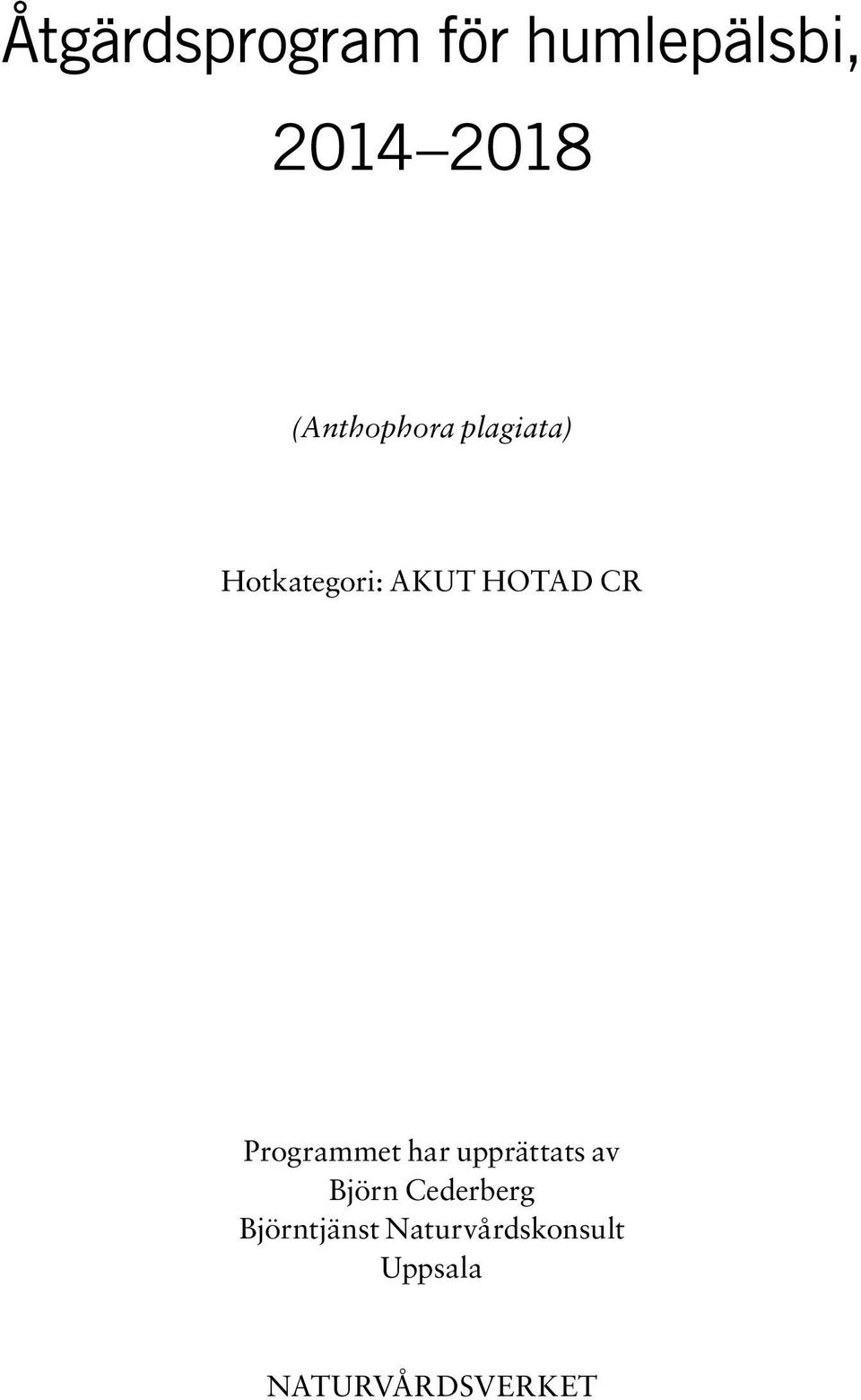 CR Programmet har upprättats av Björn Cederberg