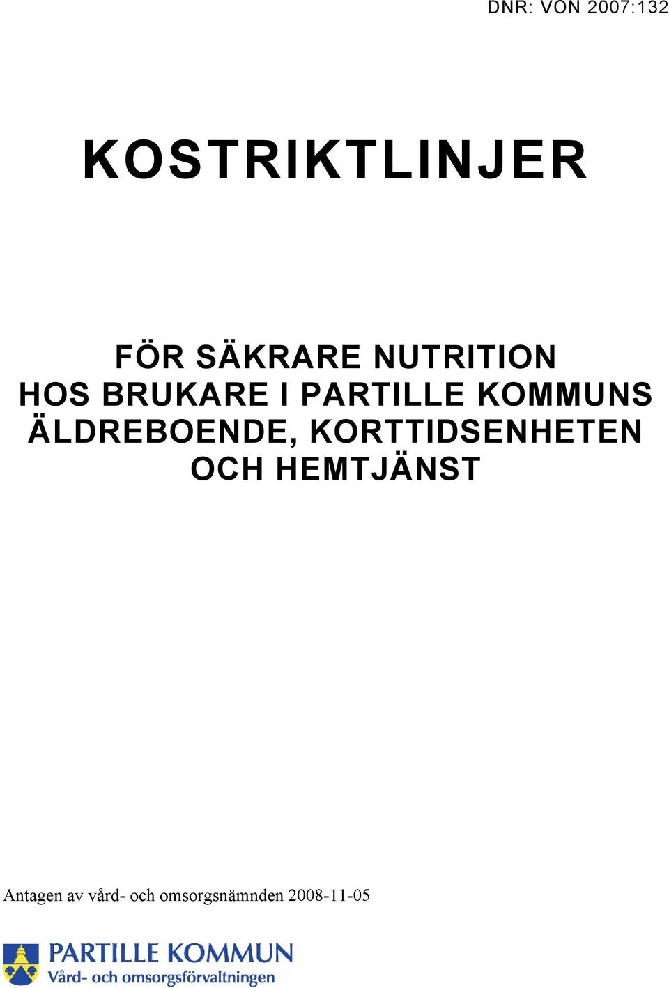 KOMMUNS ÄLDREBOENDE, KORTTIDSENHETEN OCH